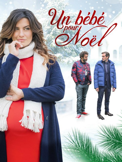 Смотреть фильм Ребёнок на Рождество / Un Bébé pour Noël (2018) онлайн в хорошем качестве HDRip