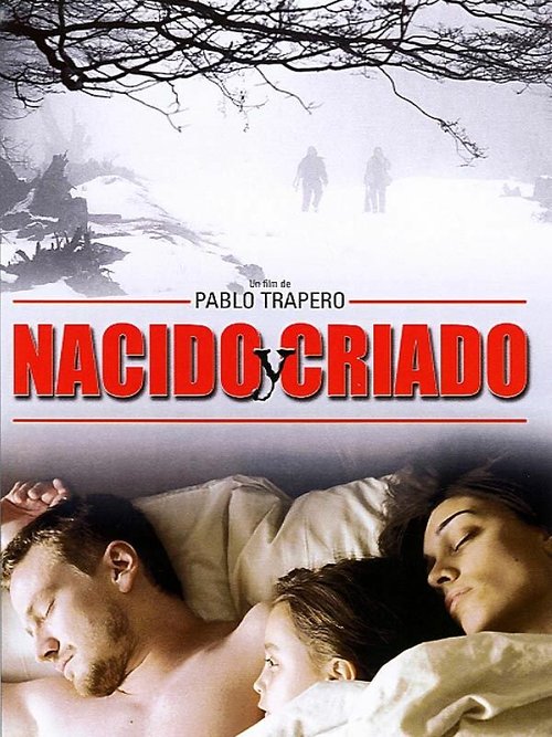 Смотреть фильм Родился и вырос / Nacido y criado (2006) онлайн в хорошем качестве HDRip