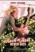 Смотреть фильм Рок-н-ролл не умрет / Rock'n Roll Never Dies (2006) онлайн в хорошем качестве HDRip