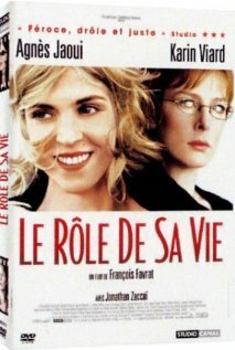 Смотреть фильм Роль ее жизни / Le rôle de sa vie (2004) онлайн в хорошем качестве HDRip