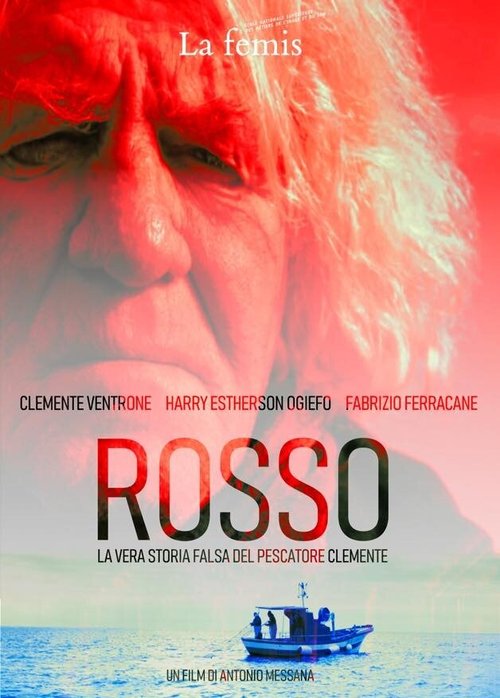 Смотреть фильм Rosso: La vera storia falsa del pescatore Clemente (2019) онлайн в хорошем качестве HDRip