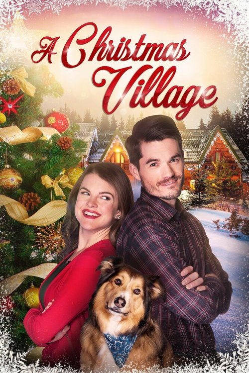 Смотреть фильм Рождественская деревенька / A Christmas Village (2018) онлайн в хорошем качестве HDRip