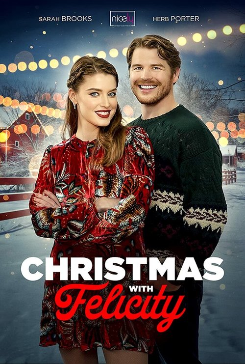 Смотреть фильм Рождество с Фелисити / Christmas with Felicity (2021) онлайн в хорошем качестве HDRip