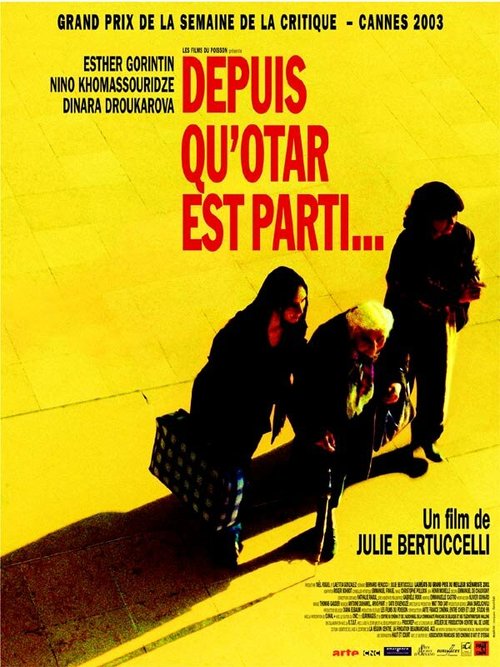 Смотреть фильм С тех пор, как уехал Отар / Depuis qu'Otar est parti... (2003) онлайн в хорошем качестве HDRip