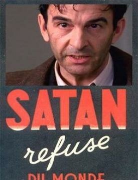 Смотреть фильм Сатана отрекается от мира / Satan refuse du monde (2003) онлайн в хорошем качестве HDRip