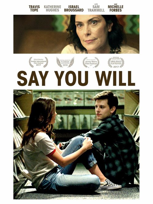Смотреть фильм Say You Will (2017) онлайн в хорошем качестве HDRip