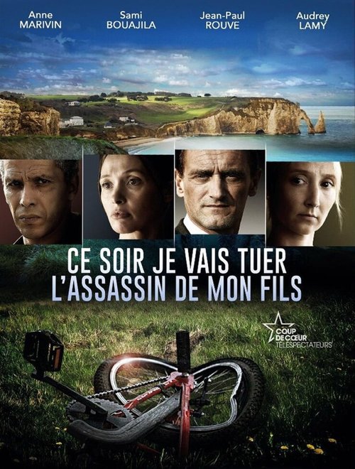 Смотреть фильм Сегодня вечером, я собираюсь казнить убийцу моего сына / Ce soir je vais tuer l'assassin de mon fils (2014) онлайн 