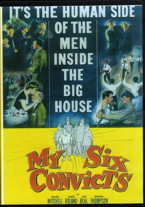 Смотреть фильм Шесть моих заключенных / My Six Convicts (1952) онлайн в хорошем качестве SATRip