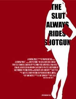 Смотреть фильм Шлюха всегда сидит рядом с водителем / The Slut Always Rides Shotgun (2013) онлайн в хорошем качестве HDRip