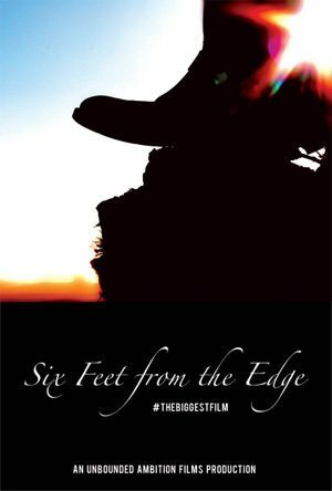 Смотреть фильм Six Feet from the Edge (2017) онлайн в хорошем качестве HDRip