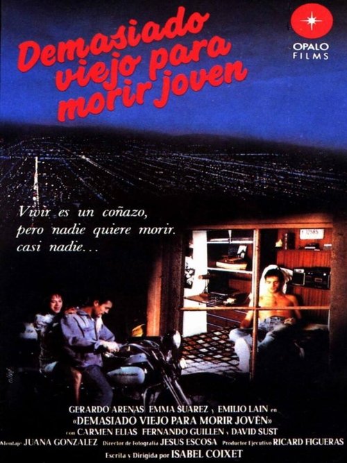 Смотреть фильм Слишком стара, чтоб умереть молодой / Demasiado viejo para morir joven (1989) онлайн 
