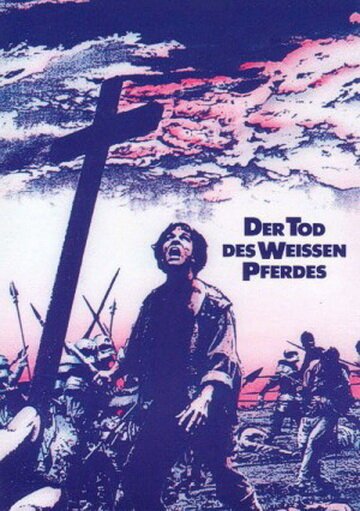 Смотреть фильм Смерть Белого Жеребца / Der Tod des weißen Pferdes (1985) онлайн в хорошем качестве SATRip