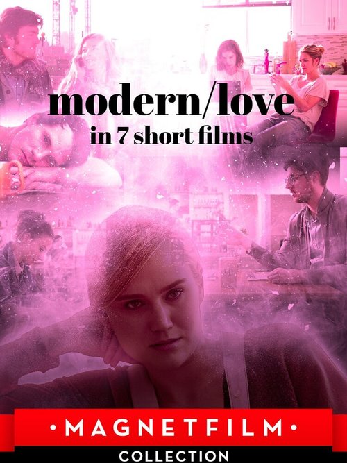 Современная любовь в 7 коротких фильмах / Modern/love in 7 short films