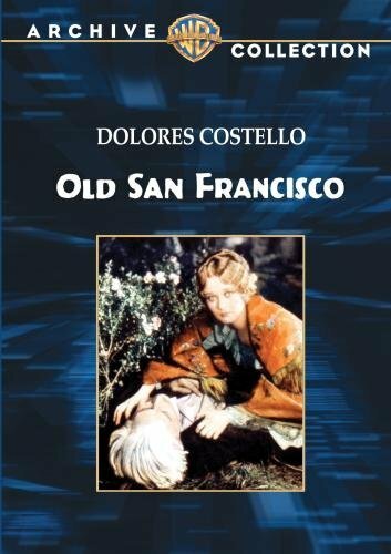 Смотреть фильм Старый Сан-Франциско / Old San Francisco (1927) онлайн в хорошем качестве SATRip