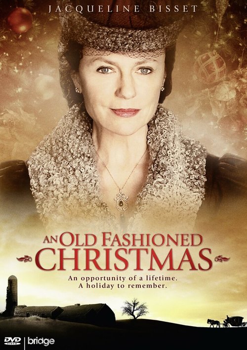 Смотреть фильм Старомодное Рождество / An Old Fashioned Christmas (2010) онлайн в хорошем качестве HDRip