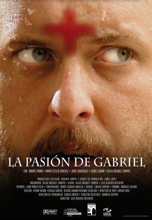 Смотреть фильм Страсти Габриэля / La pasión de Gabriel (2008) онлайн в хорошем качестве HDRip