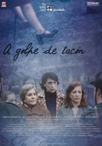 Смотреть фильм Стук каблуков / A golpe de tacón (2007) онлайн в хорошем качестве HDRip