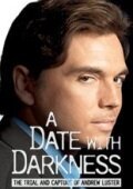 Смотреть фильм Свидание с тьмой / A Date with Darkness: The Trial and Capture of Andrew Luster (2003) онлайн в хорошем качестве HDRip