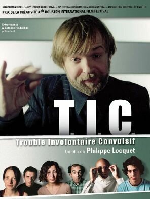 Смотреть фильм T.i.c. - Trouble involontaire convulsif (2003) онлайн в хорошем качестве HDRip