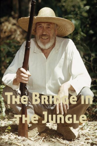 Смотреть фильм The Bridge in the Jungle (1971) онлайн в хорошем качестве SATRip