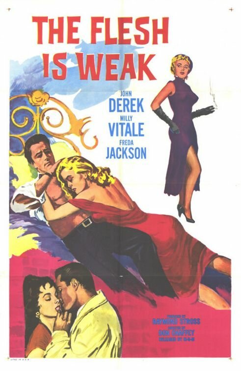 Смотреть фильм The Flesh Is Weak (1957) онлайн в хорошем качестве SATRip