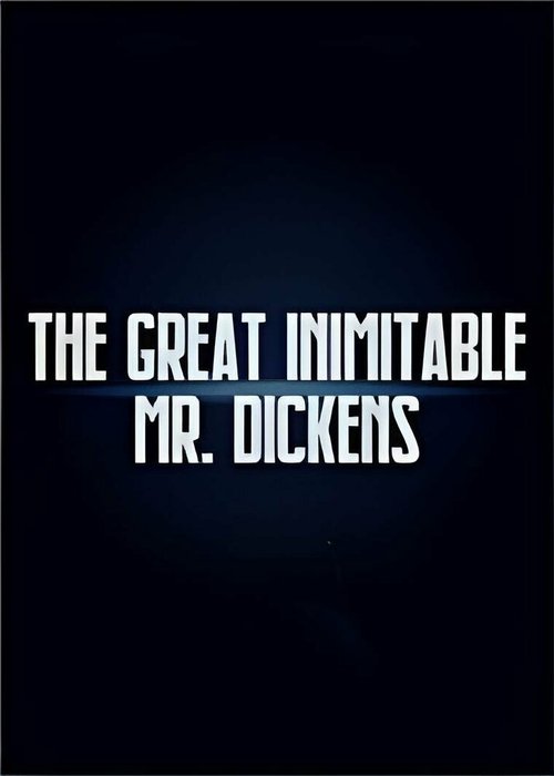 Смотреть фильм The Great Inimitable Mr. Dickens (1970) онлайн в хорошем качестве SATRip