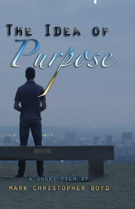 Смотреть фильм The Idea of Purpose (2015) онлайн 