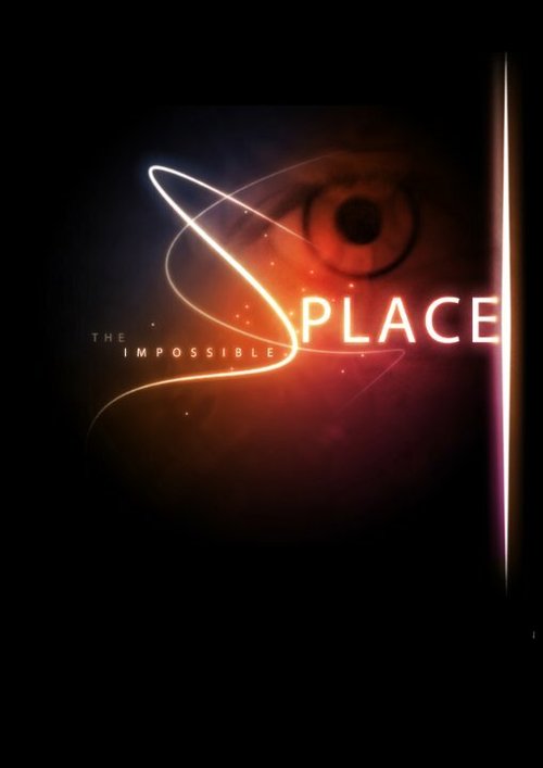 Смотреть фильм The Impossible Place (2011) онлайн в хорошем качестве HDRip