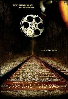 Смотреть фильм The Last Round (2005) онлайн в хорошем качестве HDRip