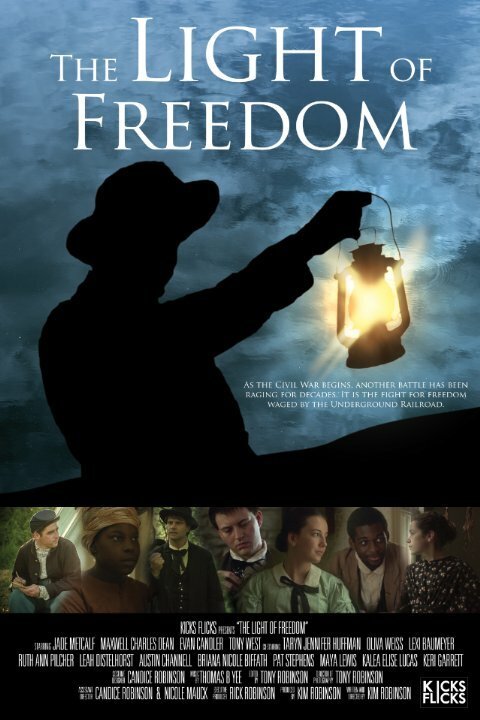 Смотреть фильм The Light of Freedom (2013) онлайн в хорошем качестве HDRip