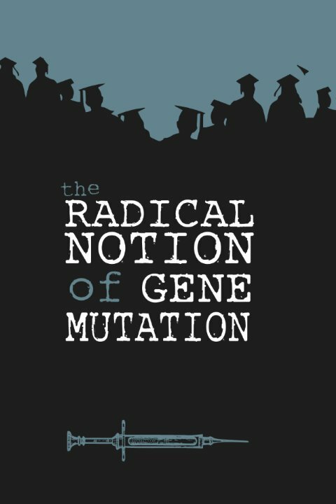 Смотреть фильм The Radical Notion of Gene Mutation (2014) онлайн 