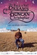 Смотреть фильм The Rock 'n' Roll Dreams of Duncan Christopher (2010) онлайн в хорошем качестве HDRip