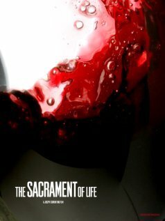 Смотреть фильм The Sacrament of Life (2008) онлайн в хорошем качестве HDRip