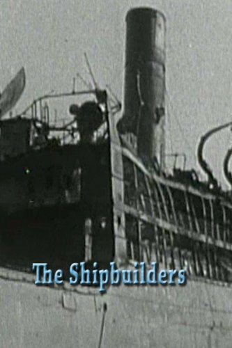 Смотреть фильм The Shipbuilders (1943) онлайн в хорошем качестве SATRip