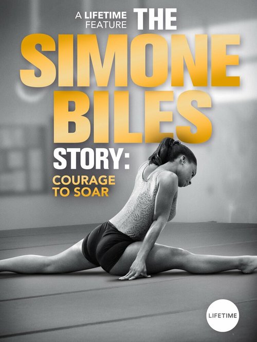 Смотреть фильм The Simone Biles Story: Courage to Soar (2018) онлайн в хорошем качестве HDRip