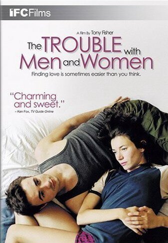 Смотреть фильм The Trouble with Men and Women (2005) онлайн в хорошем качестве HDRip