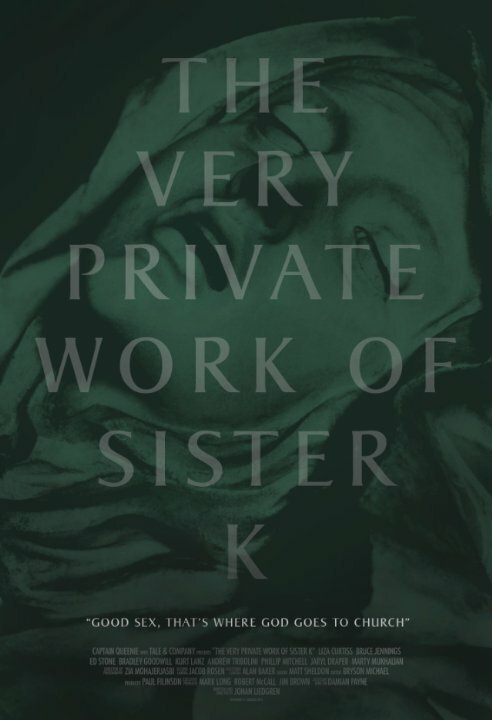 Смотреть фильм The Very Private Work of Sister K (2016) онлайн в хорошем качестве CAMRip