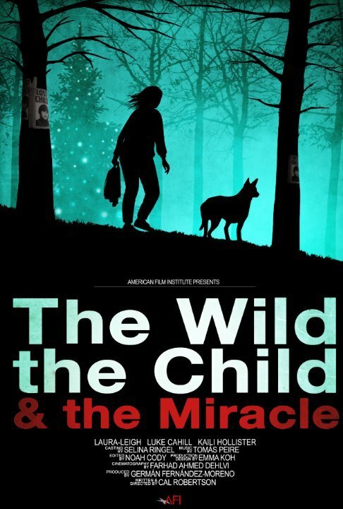 Смотреть фильм The Wild, the Child & the Miracle (2014) онлайн в хорошем качестве HDRip