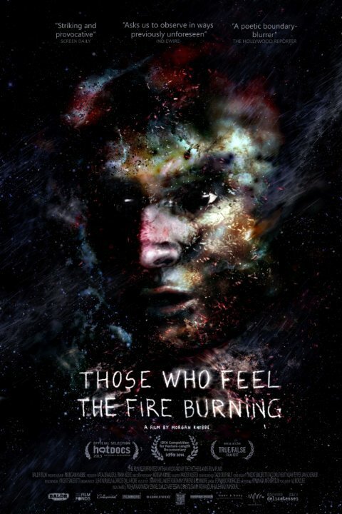 Смотреть фильм Those Who Feel the Fire Burning (2014) онлайн в хорошем качестве HDRip