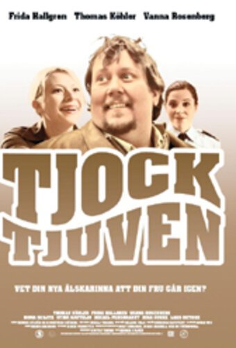 Смотреть фильм Tjocktjuven (2006) онлайн в хорошем качестве HDRip