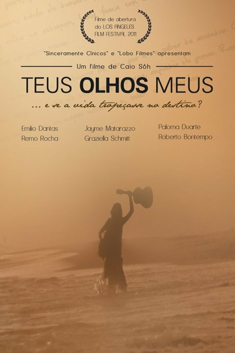 Смотреть фильм Твои мои глаза / Teus Olhos Meus (2011) онлайн в хорошем качестве HDRip