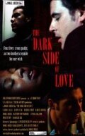 Смотреть фильм Тёмная сторона любви / The Dark Side of Love (2012) онлайн в хорошем качестве HDRip