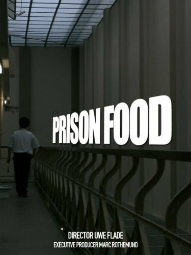 Смотреть фильм Тюремный ужин / Prisonfood (2009) онлайн 