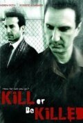 Смотреть фильм Убей или умри / Kill or Be Killed (2010) онлайн 