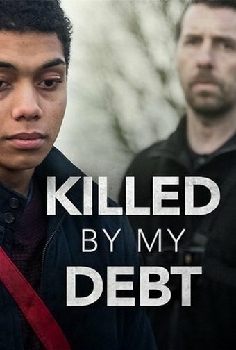 Смотреть фильм Убийственный долг / Killed by My Debt (2018) онлайн в хорошем качестве HDRip