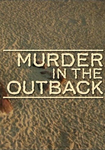 Смотреть фильм Убийство в глуши / Joanne Lees: Murder in the Outback (2007) онлайн в хорошем качестве HDRip