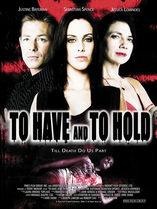 Смотреть фильм Удержать то, что имеешь / To Have and to Hold (2006) онлайн в хорошем качестве HDRip