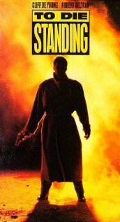 Смотреть фильм Умереть стоя / To Die Standing (1991) онлайн в хорошем качестве HDRip