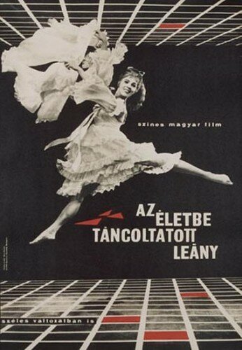 Смотреть фильм Вечный танец / Az életbe táncoltatott leány (1964) онлайн в хорошем качестве SATRip