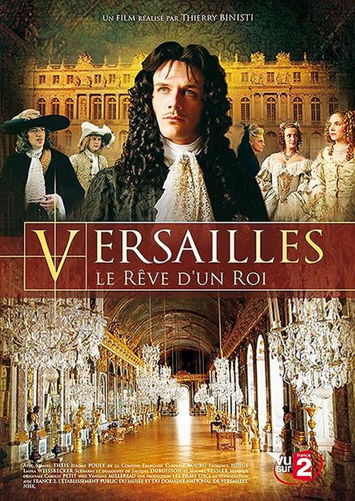 Смотреть фильм Версаль, мечта короля / Versailles, le rêve d'un roi (2008) онлайн в хорошем качестве HDRip
